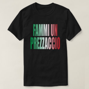 Fammi un prezzaccio, gib mir einen guten Preis, Fu T-Shirt