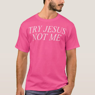 Fan Christlich, Jesus nicht zu versuchen T-Shirt