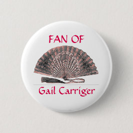 Fan des Button-Abzeichen-Knopfes Gail Carriger Button