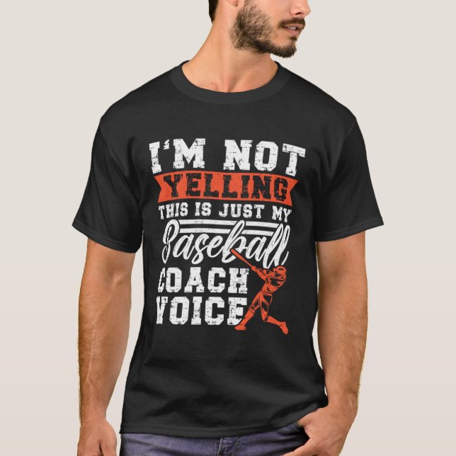 Fan Pitch I m Not Yelling This Is My Baseball Coac T-Shirt (Vorderseite)