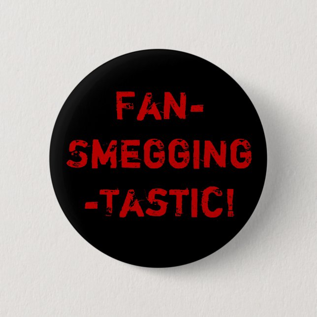 Fan-Smegging-Tastic Button (Vorderseite)