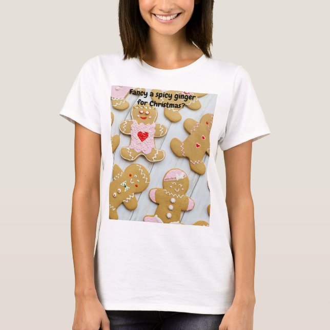 Fancy a spicy ginger for Christmas? T-Shirt (Vorderseite)