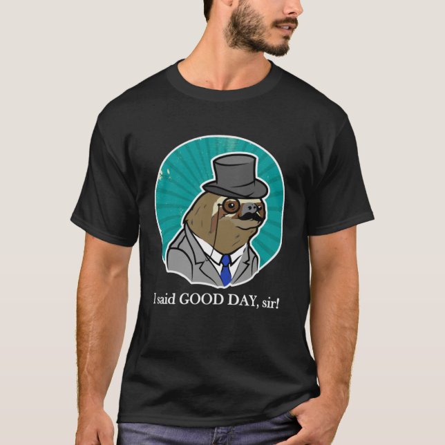 Fancy Sloth with a Top Hat I said GOOD DAY sir (Vorderseite)