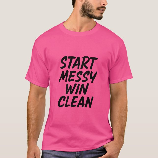 "Fang die Messy an. Gewinnen Sie Clean. - Fett Hus T-Shirt (Vorderseite)