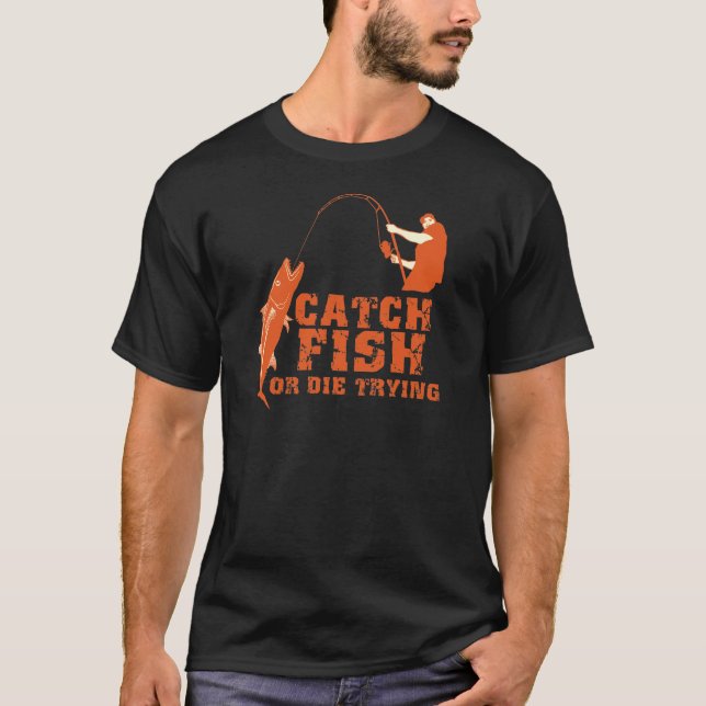 Fang-Fische oder die das Versuchen T-Shirt (Vorderseite)