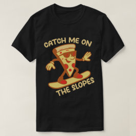 Fang mich an der Piste T-Shirt