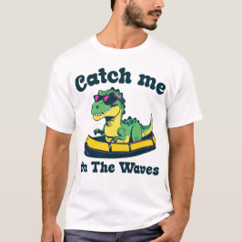 Fang mich auf den Wellen T-Shirt