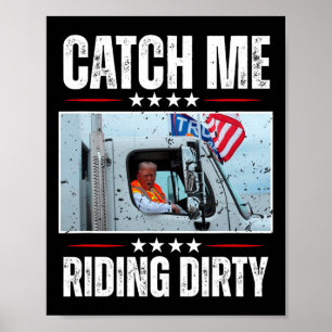 Fang mich beim schmutzigen Fahren Garge Stolz dara Poster