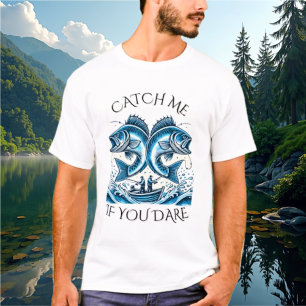 Fang mich, wenn du es wagst. T-Shirt