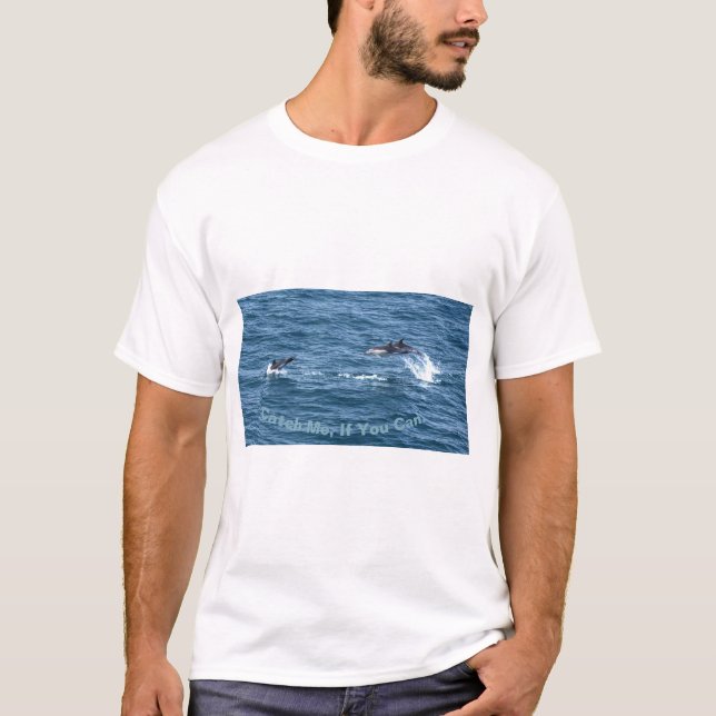 Fang mich, wenn du kannst! Dolphin Fun. T-Shirt (Vorderseite)