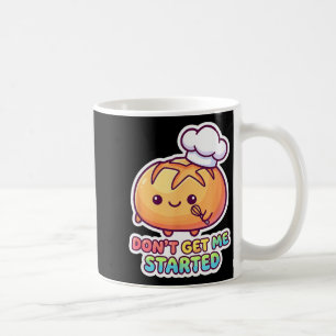 Fang nicht mit Sauerteig-Witz lustig kawaii Brot a Kaffeetasse