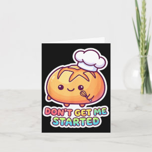 Fang nicht mit Sauerteig-Witz lustig kawaii Brot a Karte
