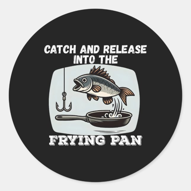 Fang und Freisetzung in den Fisch-Pan-Spaß Runder Aufkleber (Vorderseite)