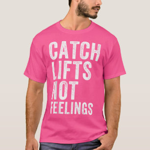 Fangaufzüge nicht Gefühle Gym Weightlifters Workou T-Shirt