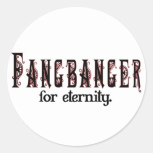 fangbanger für Ewigkeit Runder Aufkleber
