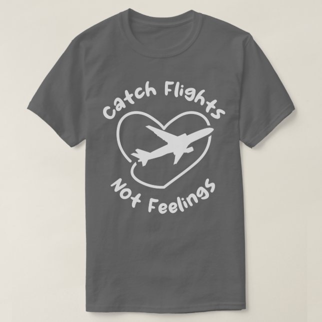 Fänge Nicht Gefühle 1 T-Shirt (Design vorne)