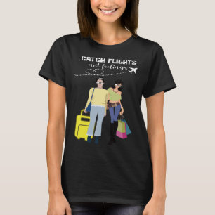 Fänge nicht Gefühle Reisende und Faschist T-Shirt