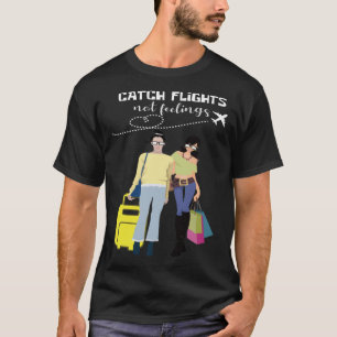 Fänge nicht Gefühle Reisende und Faschist T-Shirt