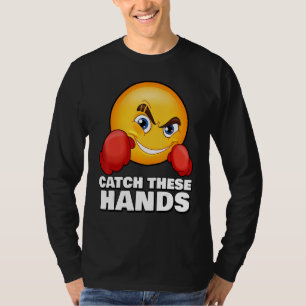 Fangen Sie diese Hands Gym Meme Boxing Fitness Wor T-Shirt