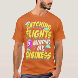 Fangen von Flügen und meinen Business-Hodophil T-Shirt