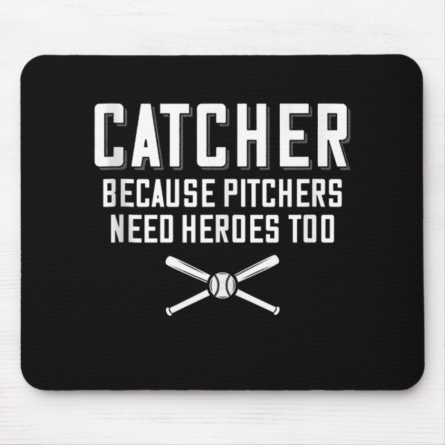 Fangen, weil Pitchers Helden zu Baseball brauchen Mousepad (Vorne)