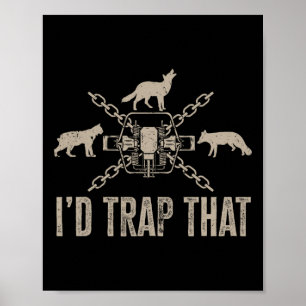 Fangen würde ich diesen Fallen Jagdfalle fangen Poster