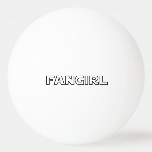FANGIRL TISCHTENNISBALL