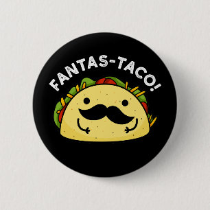 Fantas-taco Funny Fantastisch Taco Pun Dark BG Button