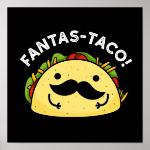 Fantas-taco Funny Fantastisch Taco Pun Dark BG Poster