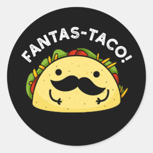 Fantas-taco Funny Fantastisch Taco Pun Dark BG Runder Aufkleber