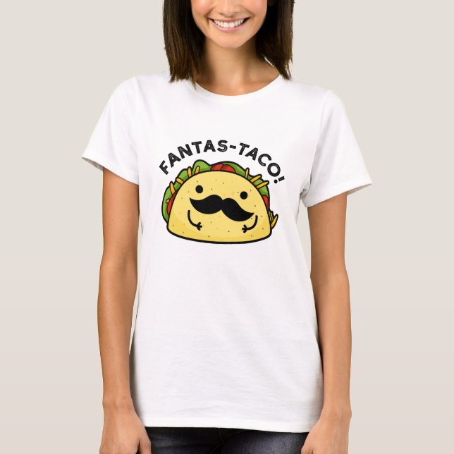 Fantas-taco Funny Fantastisch Taco Pun T-Shirt (Vorderseite)