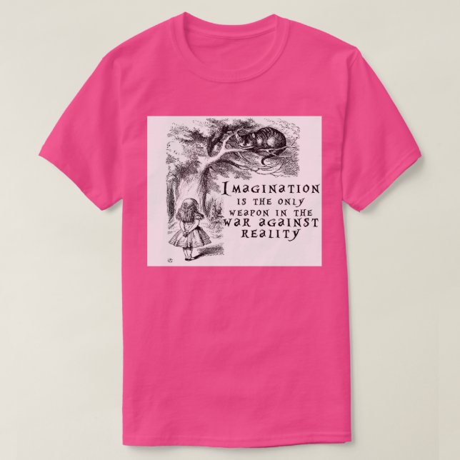 Fantasie ist die einzige Waffe im Krieg gegen T-Shirt (Design vorne)