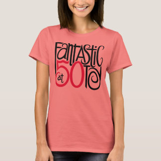 Fantastisch bei 50 T - Shirt