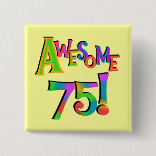 Fantastische 75 Geburtstags-T - Shirts und Button