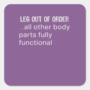 Fantastischer gebrochenes Bein-außer Betrieb Quadratischer Aufkleber