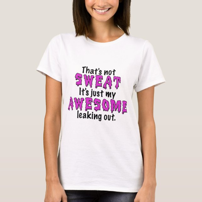 Fantastischer Schweiß T-Shirt (Vorderseite)