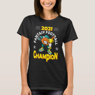 Fantasy Foot Ball Cham Pion 2021 Funny Football Lo T-Shirt