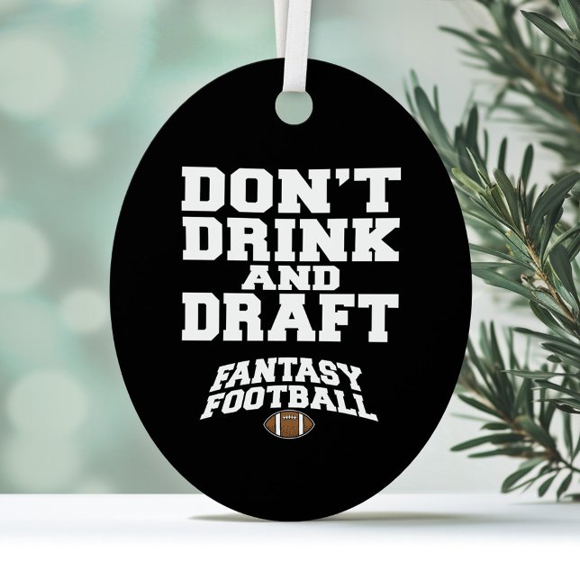 Fantasy Football Dont Drinks und Entwurf Ornament Aus Metall (Funny Ornament)