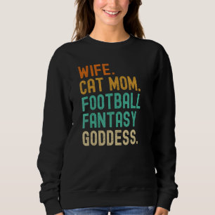 Fantasy Football Goddess Ehefrau Cat Mama Player F Sweatshirt