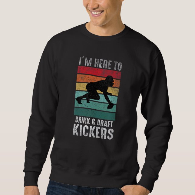 Fantasy Football Lineman Party Drink Draft Kickers Sweatshirt (Vorderseite)