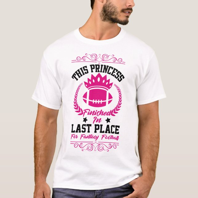Fantasy Football Princess Funny Draft Partys Loser T-Shirt (Vorderseite)