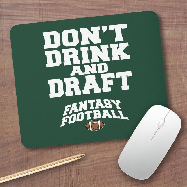 Fantasy Football - Trinken Sie nicht und entwerfen Mousepad (Fantasy Football Gifts - Funny Mouse Pad For Team Friends)