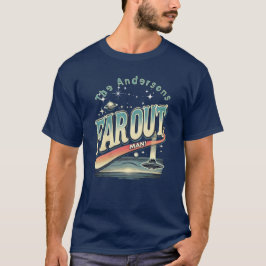 Far Out Man Retro 60er Slogan Personalisierte Fami T-Shirt