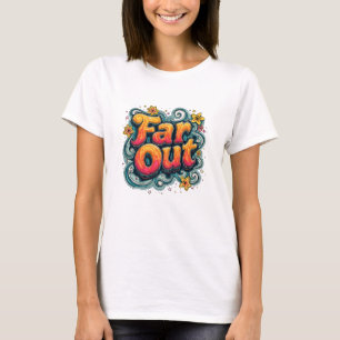 Far Out Retro 70er Psychedelic Groovy Hippie T-Shirt