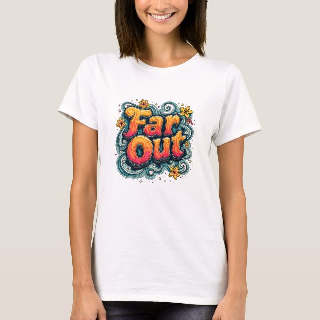 Far Out Retro 70er Psychedelic Groovy Hippie T-Shirt (Vorderseite)