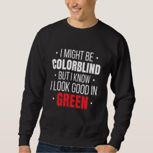 Farbblind Für Farbblinde Menschen Rot Grün Blind Sweatshirt