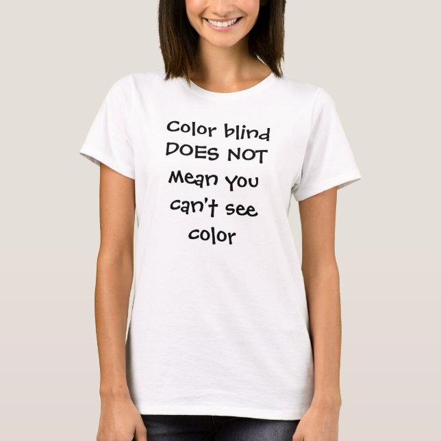 Farbe blind ist nicht gemein... T-Shirt (Vorderseite)