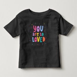 Farbenfroh, dass du so geliebt bist kleinkind t-shirt