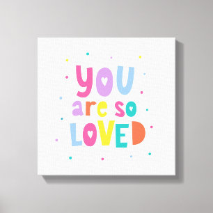 Farbenfroh, dass du so geliebt bist leinwanddruck