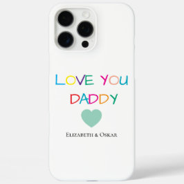 Farbenfroh "Liebe You Daddy" - Fun & Heartfelt iPhone 16 Pro Max Hülle